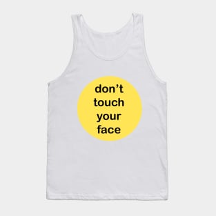 don't touch your face Tank Top